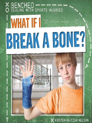 cover image of What If I Break a Bone?